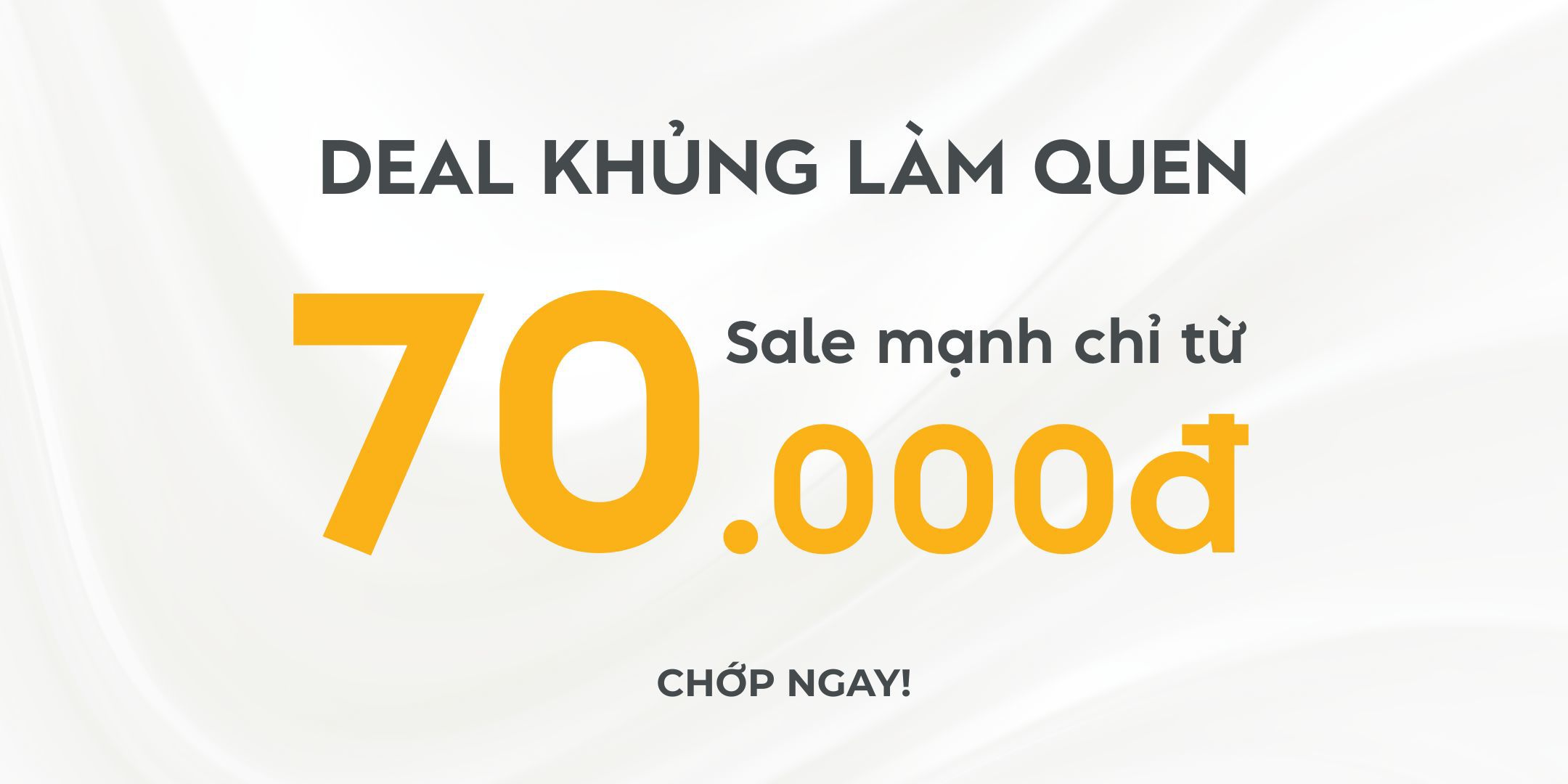 Deal Khủng Làm Quen - Chớp Ngay